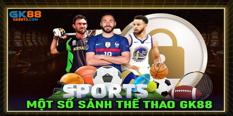 Các sảnh game thể thao đình đám tại thể thao GK88