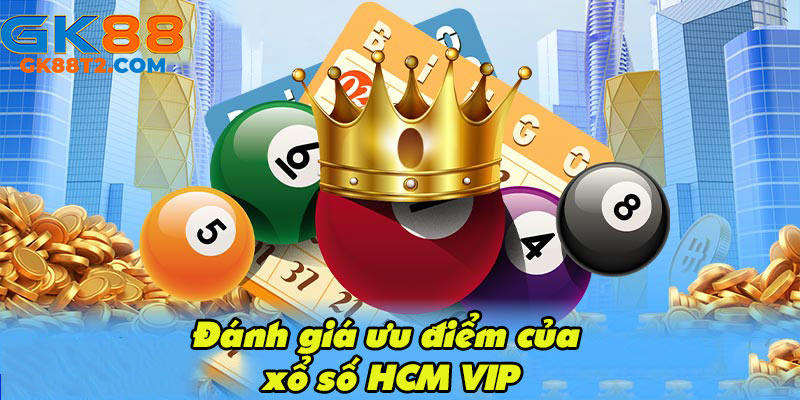 Xổ số HCM VIP được đánh giá cao về giao diện